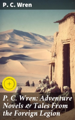 P. C. Wren: Adventure Novels & Tales From the Foreign Legion