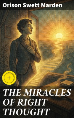 THE MIRACLES OF RIGHT THOUGHT