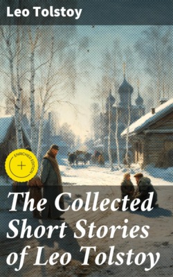 The Collected Short Stories of Leo Tolstoy