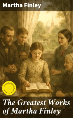 The Greatest Works of Martha Finley