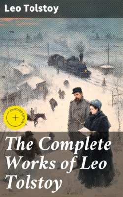 The Complete Works of Leo Tolstoy