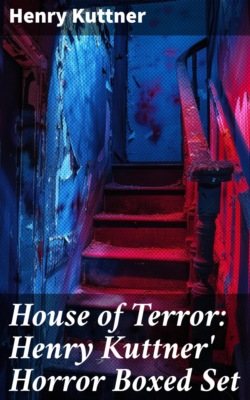 House of Terror: Henry Kuttner' Horror Boxed Set