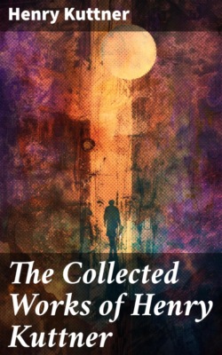 The Collected Works of Henry Kuttner