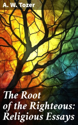 The Root of the Righteous: Religious Essays