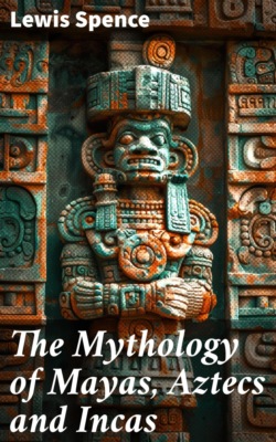 The Mythology of Mayas, Aztecs and Incas
