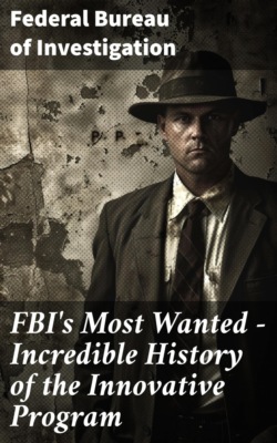 FBI's Most Wanted – Incredible History of the Innovative Program