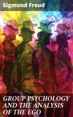 GROUP PSYCHOLOGY AND THE ANALYSIS OF THE EGO
