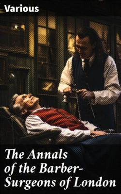 The Annals of the Barber-Surgeons of London