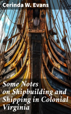 Some Notes on Shipbuilding and Shipping in Colonial Virginia