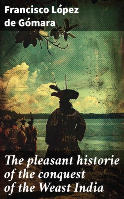 The pleasant historie of the conquest of the Weast India