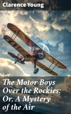 The Motor Boys Over the Rockies; Or, A Mystery of the Air
