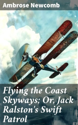 Flying the Coast Skyways; Or, Jack Ralston's Swift Patrol