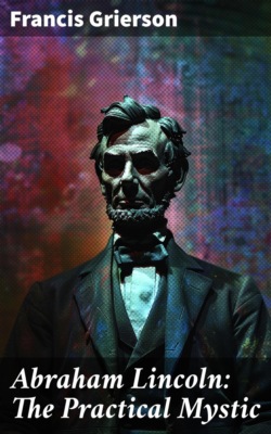 Abraham Lincoln: The Practical Mystic