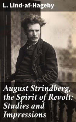 August Strindberg, the Spirit of Revolt: Studies and Impressions