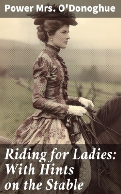 Riding for Ladies: With Hints on the Stable