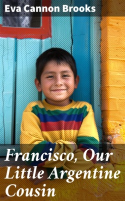 Francisco, Our Little Argentine Cousin