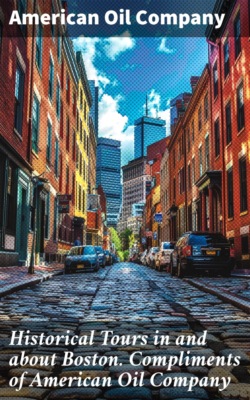 Historical Tours in and about Boston. Compliments of American Oil Company