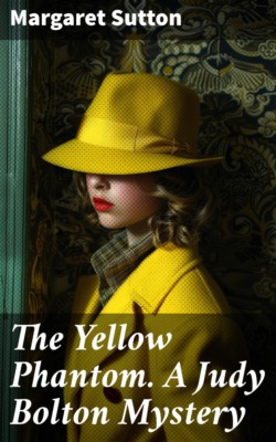 The Yellow Phantom. A Judy Bolton Mystery