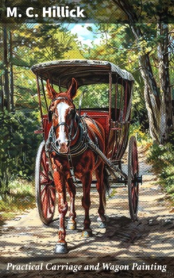 Practical Carriage and Wagon Painting