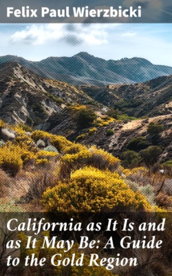 California as It Is and as It May Be: A Guide to the Gold Region