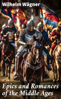 Epics and Romances of the Middle Ages