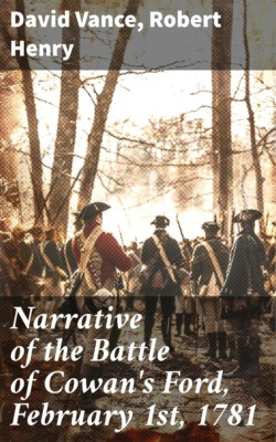 Narrative of the Battle of Cowan's Ford, February 1st, 1781