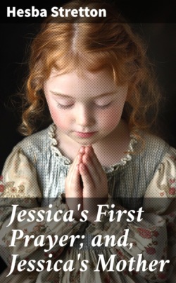 Jessica's First Prayer; and, Jessica's Mother