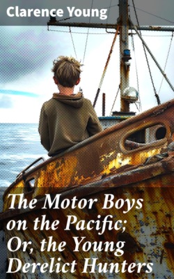The Motor Boys on the Pacific; Or, the Young Derelict Hunters