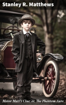 Motor Matt's Clue; or, The Phantom Auto