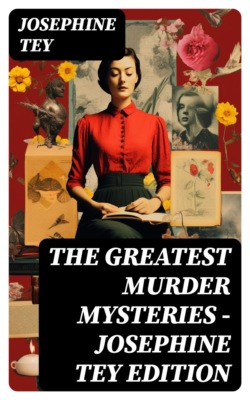 The Greatest Murder Mysteries - Josephine Tey Edition