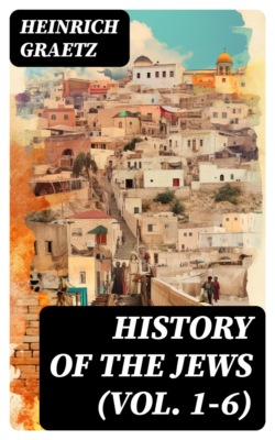 History of the Jews (Vol. 1-6)