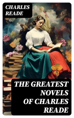 The Greatest Novels of Charles Reade