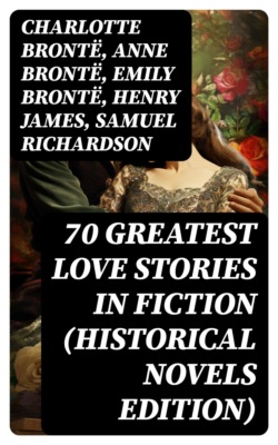 70 Greatest Love Stories in Fiction (Historical Novels Edition)