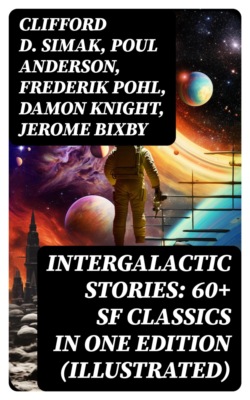 Intergalactic Stories: 60+ SF Classics in One Edition (Illustrated)