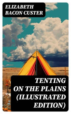 Tenting on the Plains (Illustrated Edition)