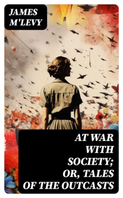 At War with Society; or, Tales of the Outcasts
