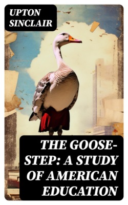 The Goose-step: A Study of American Education