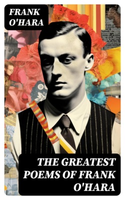 The Greatest Poems of Frank O'Hara