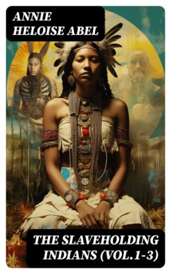 The Slaveholding Indians (Vol.1-3)