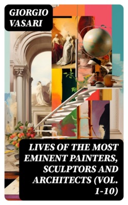 Lives of the Most Eminent Painters, Sculptors and Architects (Vol. 1-10)