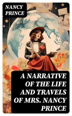 A Narrative of the Life and Travels of Mrs. Nancy Prince