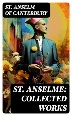 St. Anselme: Collected Works