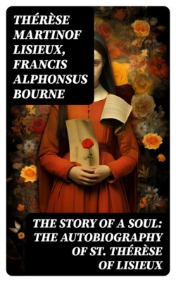 The Story of a Soul: The Autobiography of St. Thérèse of Lisieux