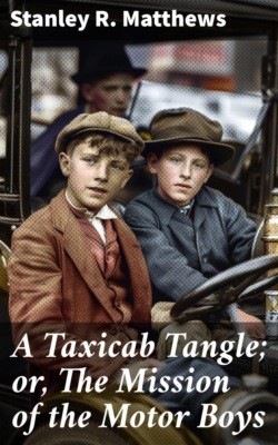 A Taxicab Tangle; or, The Mission of the Motor Boys