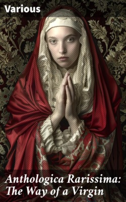 Anthologica Rarissima: The Way of a Virgin