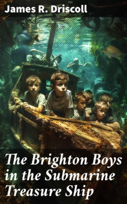 The Brighton Boys in the Submarine Treasure Ship