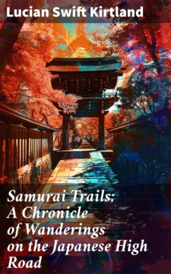 Samurai Trails: A Chronicle of Wanderings on the Japanese High Road