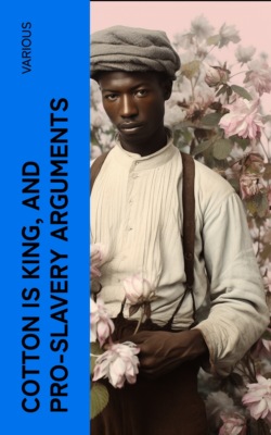 Cotton is King, and Pro-Slavery Arguments
