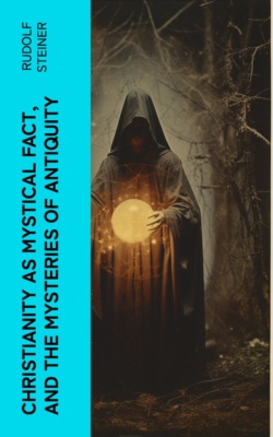 Christianity as Mystical Fact, and the Mysteries of Antiquity
