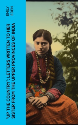 'Up the Country': Letters Written to Her Sister from the Upper Provinces of India